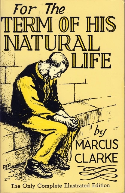 For the Term of His Natural Life by Marcus Clarke